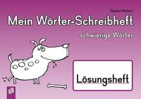 Mein Wörter-Schreibheft – schwierige Wörter – Lösungsheft