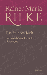 Das Stunden-Buch und zugehörige Gedichte