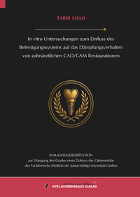 In vitro Untersuchungen zum Einfluss des Befestigungssystems auf das Dämpfungsverhalten von zahnärztlichen CAD/CAM Restaurationen