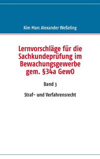 Lernvorschläge für die Sachkundeprüfung im Bewachungsgewerbe gem. §34a GewO