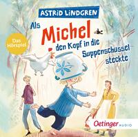 Als Michel den Kopf in die Suppenschüssel steckte. Das Hörspiel