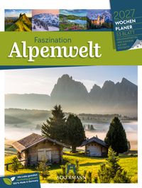 Faszination Alpenwelt Wochenplaner Kalender 2027