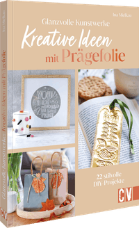 Glanzvolle Kunstwerke: Kreative Ideen mit Prägefolie