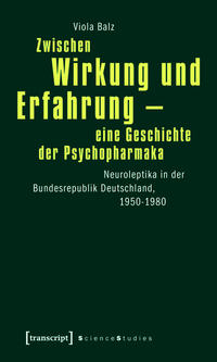 Zwischen Wirkung und Erfahrung – eine Geschichte der Psychopharmaka