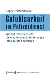 Gefühlsarbeit im Polizeidienst