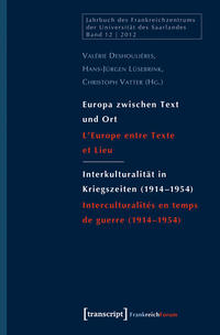 Europa zwischen Text und Ort / Interkulturalität in Kriegszeiten (1914–1954)