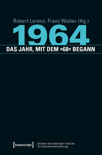 1964 – das Jahr, mit dem »68« begann