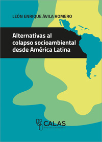 Alternativas al colapso socioambiental desde América Latina