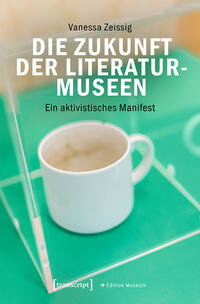 Die Zukunft der Literaturmuseen