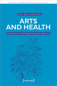 Arts and Health – Österreich im internationalen Kontext