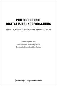 Philosophische Digitalisierungsforschung