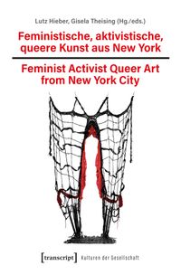 Feministische, aktivistische, queere Kunst aus New York / Feminist Activist Queer Art from New York City
