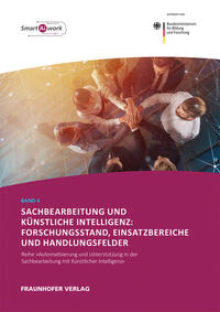 Sachbearbeitung und Künstliche Intelligenz: Forschungsstand, Einsatzbereiche und Handlungsfelder