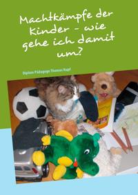 Machtkämpfe der Kinder - wie gehe ich damit um?