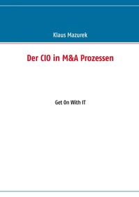 Der CIO in M&A Prozessen