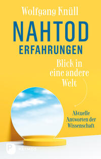 Nahtoderfahrungen – Blick in eine andere Welt