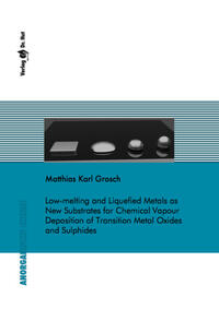 Low-melting and Liquefied Metals as New Substrates for Chemical Vapour Deposition of Transition Metal Oxides and Sulphides