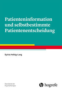 Patienteninformation und selbstbestimmte Patientenentscheidung