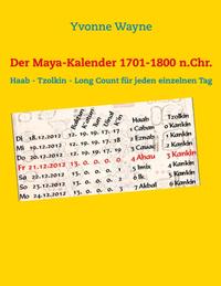 Der Maya-Kalender 1701-1800 n.Chr.