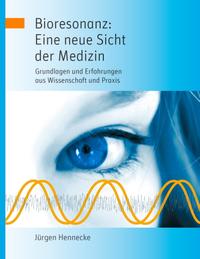 Bioresonanz: Eine neue Sicht der Medizin