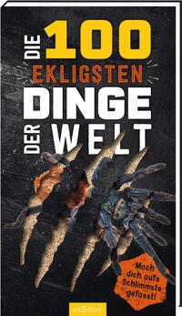 Die 100 ekligsten Dinge der Welt