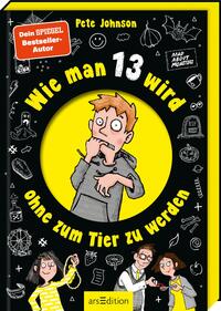 Wie man 13 wird, ohne zum Tier zu werden
