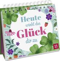 Heute winkt das Glück dir zu