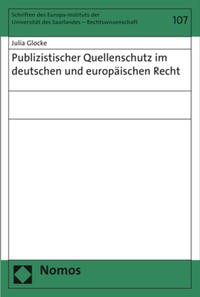 Publizistischer Quellenschutz im deutschen und europäischen Recht