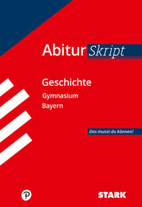 STARK Geschichte - AbiturSkript Bayern