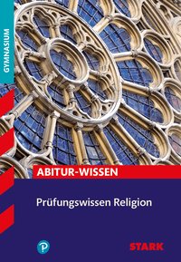 STARK Religion - Abitur-Wissen - Prüfungswissen