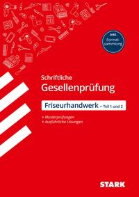 STARK Friseurhandwerk - Schriftliche Abschlussprüfung Teil 1 und 2 - Prüfungsvorbereitung