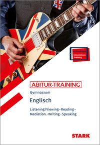 STARK Englisch - Abitur-Training - Listening/Viewing, Reading, Mediation, Writing, Speaking