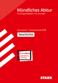STARK Geschichte - Mündliche Abiturprüfung NRW - Prüfungsvorbereitung