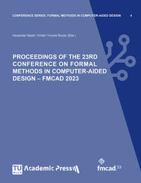 PROCEEDINGS OF THE 23RD CONFERENCE ON FORMAL METHODS IN COMPUTER-AIDED DESIGN – FMCAD 2023