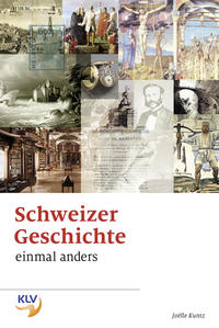 Schweizer Geschichte einmal anders