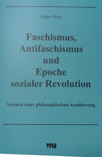Faschismus, Antifaschismus und Epoche sozialer Revolution