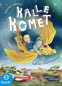 Kalle Komet 2. Auf ins Drachenland!