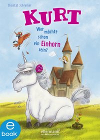 Kurt, Einhorn wider Willen 1. Wer möchte schon ein Einhorn sein?