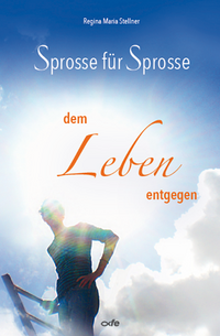 Sprosse für Sprosse dem Leben entgegen