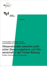 Wissenstransfer zwischen politischer Steuerungsebene und Wissenschaft in der Frühen Bildung