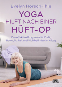 Yoga hilft nach einer Hüft-OP