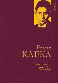 Franz Kafka, Gesammelte Werke