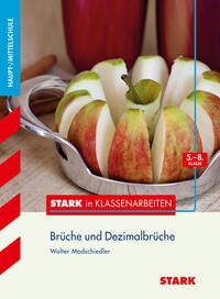 STARK Stark in Mathematik - Haupt-/Mittelschule - Brüche und Dezimalbrüche 5.-8. Klasse