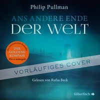 His Dark Materials 4: Ans andere Ende der Welt