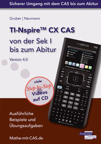 TI-Nspire CX CAS von der Sek I bis zum Abitur Version 4.0 mit CD-ROM