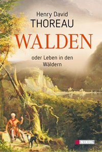 Walden oder Leben in den Wäldern