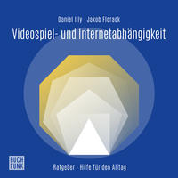 Ratgeber Videospiel- und Internetabhängigkeit