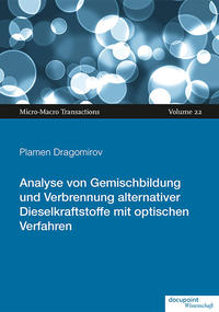 Analyse von Gemischbildung und Verbrennung alternativer Dieselkraftstoffe mit optischen Verfahren