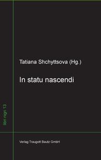 In statu nascendi