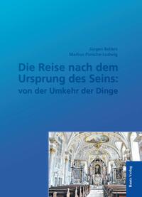 Die Reise nach dem Ursprung des Seins: von der Umkehr der Dinge